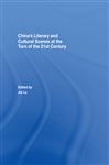 Chinas Literary and Cultural Scenes at the Turn of the 21st Century - Lu, Jie