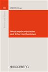Wettkampfmanipulation und Schutzmechanismen - Steiner, Udo; Koerl, Carsten; Forstner, Hans-Wilhelm