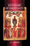 Dictionary of Christianity - Cooper, J.C.
