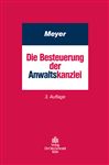 Die Besteuerung der Anwaltskanzlei - Meyer, Holger