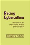 Racing Cyberculture - McGahan, Christopher L.