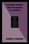 Academic Literacy and the Nature of Expertise - Geisler, Cheryl