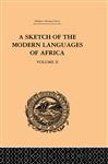 A Sketch of the Modern Languages of Africa: Volume II