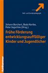 Frhe Frderung entwicklungsaufflliger Kinder und Jugendlicher - Borchert, Johann; Hartke, Bodo; Jogschies, Peter