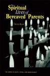 The Spiritual Lives of Bereaved Parents - Klass, Dennis