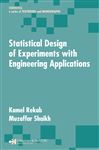 Statistical Design Of Experiments With Engineering Applications (Statistics: A Series of Textbooks and Monogrphs, 182, Band 182)
