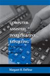 Computer-assisted Investigative Reporting - DeFleur, Margaret H.