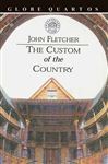 The Custom of the Country (The Globe Quartos Series)