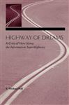 Highway of Dreams: A Critical View Along the Information Superhighway (LEA Telecommunications Series)