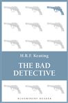 Bad Detective - Keating, H. R. F.