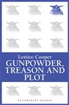 Gunpowder, Treason and Plot - Cooper, Lettice