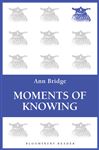 Moments of Knowing - Bridge, Ann
