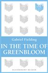 In the Time of Greenbloom - Fielding, Gabriel