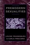 Premodern Sexualities - Freccero, Carla; Fradenburg, Louise
