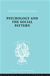 Psychology and the Social Pattern (International Library of Sociology)