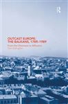 Outcast Europe: The Balkans, 1789-1989 - Gallagher, Tom