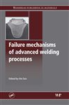 Failure Mechanisms of Advanced Welding Processes - Sun, X