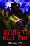 Dying to Meet You - Cox, Michael