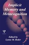 Implicit Memory and Metacognition (Carnegie Mellon Symposia on Cognition)