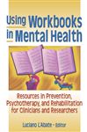 Using Workbooks in Mental Health - L'Abate, Luciano