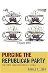 Purging the Republican Party - Libby, Ronald T.