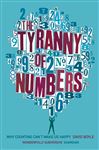 The Tyranny of Numbers : Why Counting Can't Make Us Happy