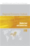 Regional Economic Outlook: Middle East and Central Asia (May 2008) - Asia Dept., International Monetary Fund. Middle East and Central