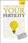 Take Charge Of Your Fertility: Teach Yourself - Welford, Heather