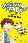 Disgusting Dave and the Farting Dog - Eldridge, Jim