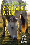 Animal Ark: Pony in the Porch - Daniels, Lucy