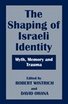 The Shaping of Israeli Identity - Wistrich, Robert; Ohana, David