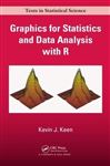 Graphics for Statistics and Data Analysis with R - Keen, Kevin J.