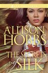 The Secrets of Silk - Hobbs, Allison