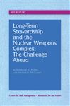 Long-Term Stewardship and the Nuclear Weapons Complex - Probst, Katherine N.; McGovern, Michael H.