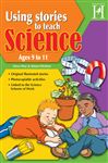 Using Stories to Teach Science Ages 9 to 11 - Way, Steve; Hickton, Simon