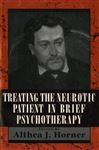 Treating the Neurotic Patient in Brief Psychotherapy Althea J. Horner PhD Editor