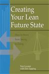 Creating Your Lean Future State - Luyster, Tom; Tapping, Don
