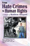 From Hate Crimes to Human Rights - Ward, Kelly; Swigonski, Mary E; Mama, Robin; Shepard, Attn:Matthew