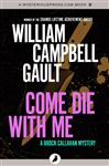 Come Die with Me - Gault, William Campbell