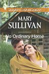 No Ordinary Home - Sullivan, Mary