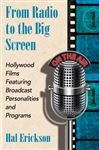 From Radio to the Big Screen - Erickson, Hal