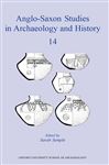Anglo-Saxon Studies in Archaeology and History 14 - Williams, Howard; Semple, Sarah