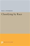 Classifying by Race - Peterson, Paul E.