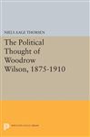 The political thought of Woodrow Wilson , 1875-1910.