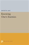 Knowing One's Enemies - May, Ernest R.