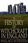 A History of Witchcraft in England - Notestein, Wallace