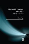 The British Economy since 1914 - Pope, Rex