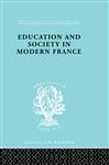 Education & Society in Modern France    Ils 219 - Fraser, W. R.