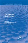The German Bourgeoisie (Routledge Revivals) - Blackbourn, David; Evans, Richard J