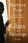 A Glass of Blessings - Pym, Barbara